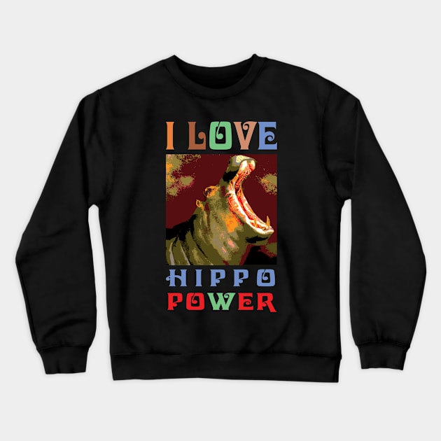 I love Hippo power Crewneck Sweatshirt by vandokkumburg